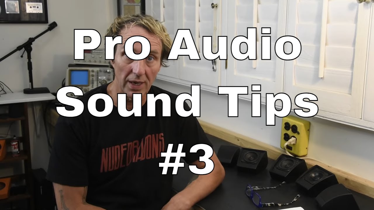 Pro Audio Sound Tips #3