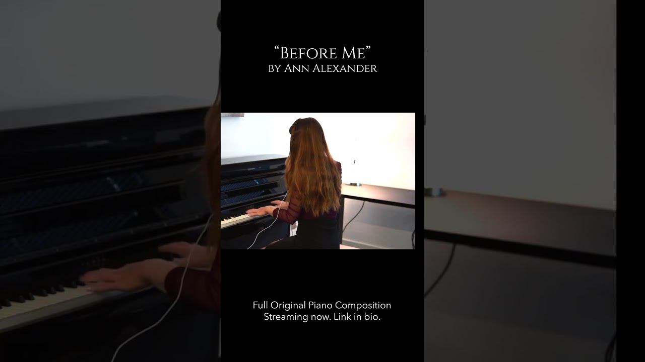 "Before Me" by Ann Alexander original piano out now! 🎹