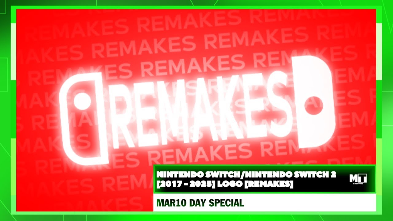 Nintendo Switch/Nintendo Switch 2 [2017 - 2025] Logo [Remakes] [MAR10 DAY SPECIAL]
