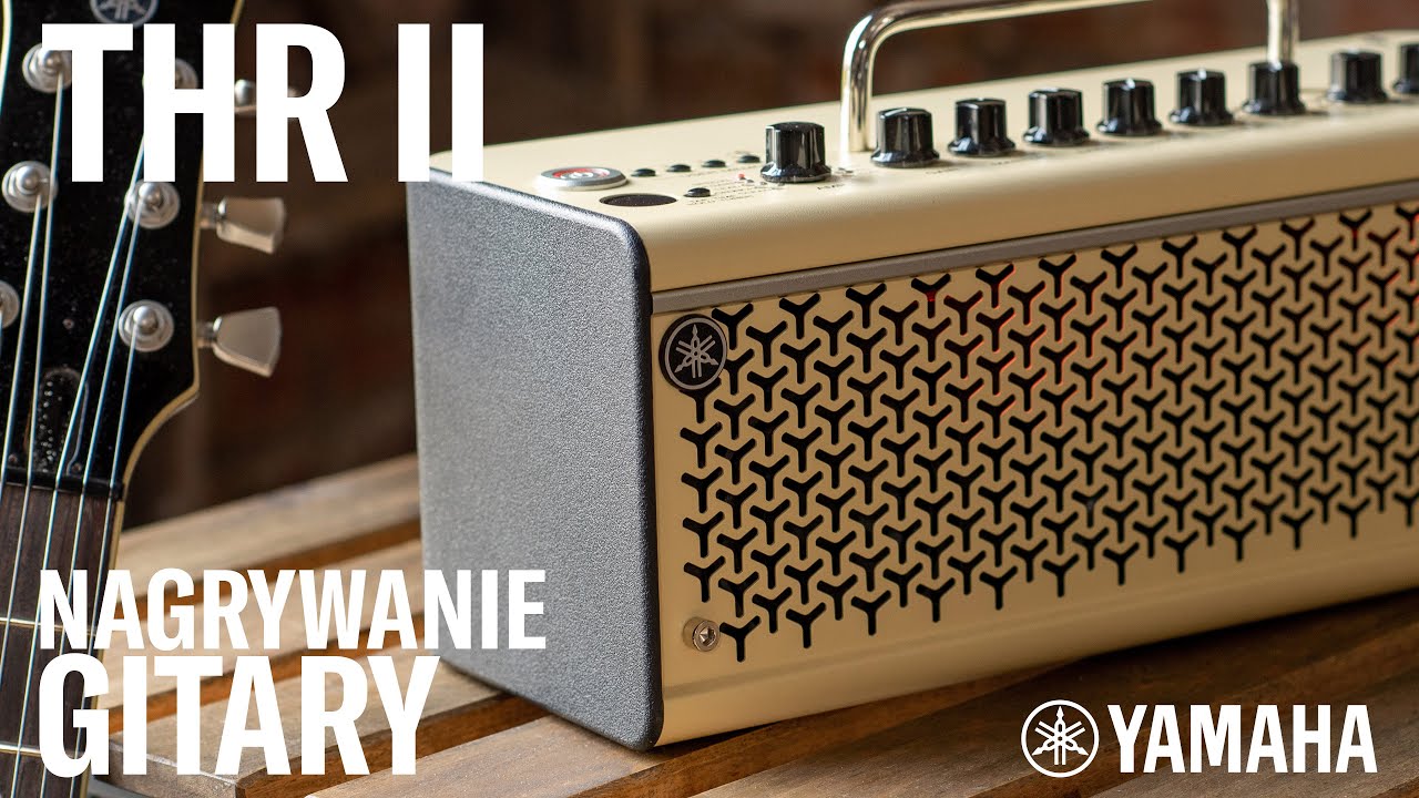 Yamaha THR II | Nagrywanie gitary