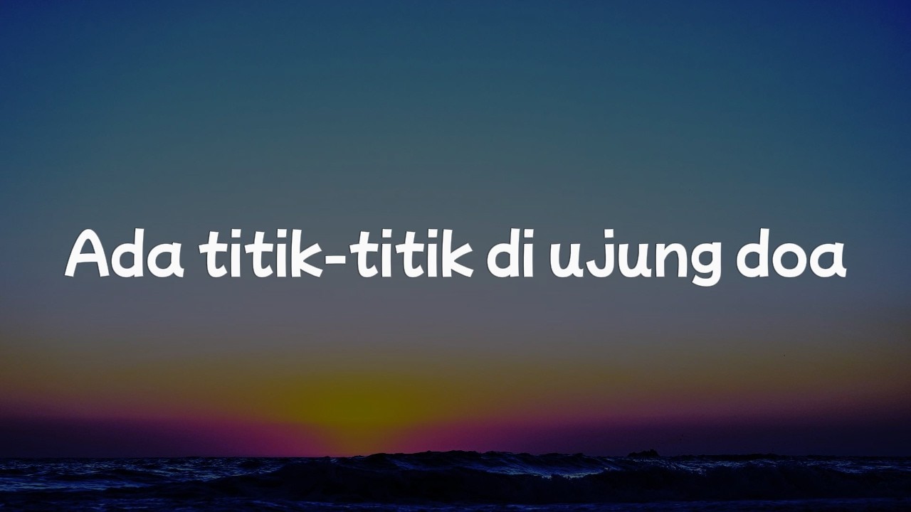 Ada titik-titik di ujung doa - Sal Priadi || [Mix Lirik] - Raim Laode, Mike Mohede, Nadhif Basalamah