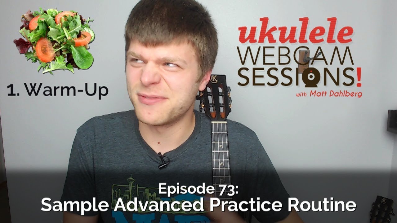 Ukulele Webcam Sessions (Ep.73) – Sample Advanced Practice Routine