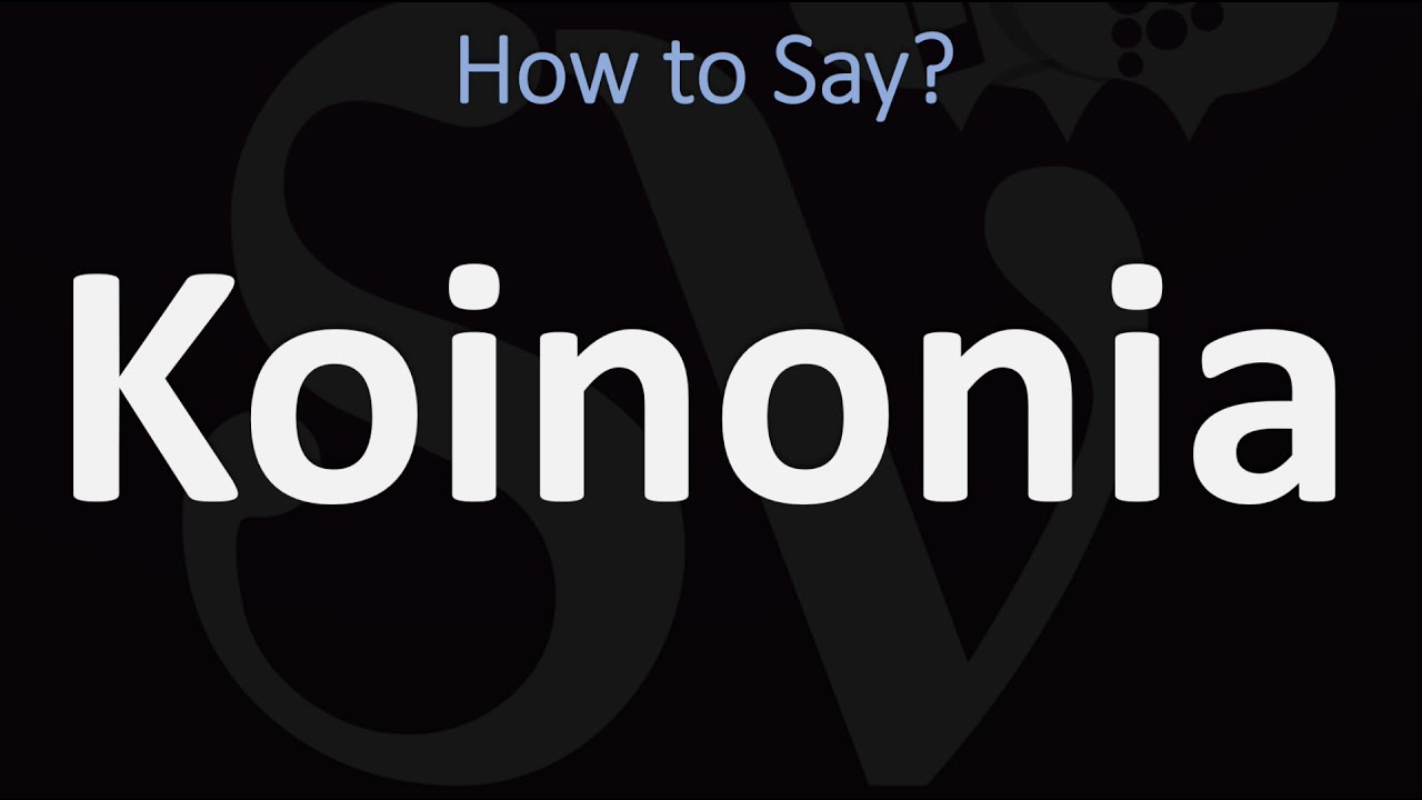 How to Pronounce Koinonia? (CORRECTLY)