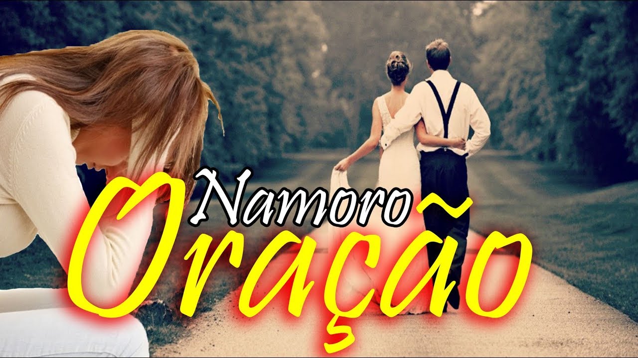 ORA&Ccedil;&Atilde;O DO AMOR - NAMORO FELIZ. NOIVA E NOIVO ORANDO PARA SER UM CASAL PERFEITO (RELACIONAMENTO)