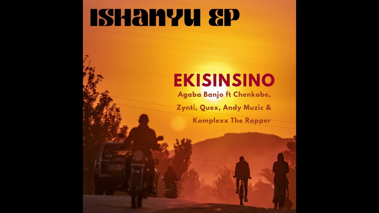 Ekisinsino (Official Audio) Agaba Banjo ft Chenkobe, Zynti, Quex, Andy Muzic & Komplexx The Rapper