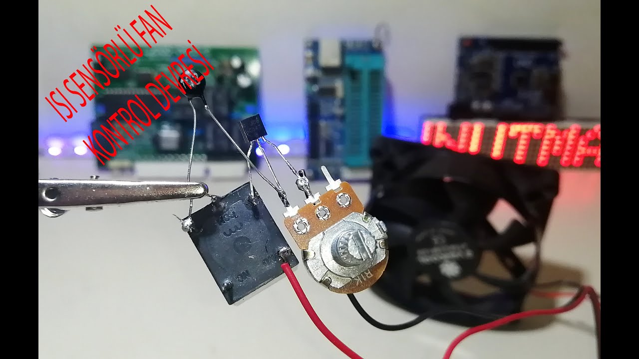 NTC ile sıcaklık ayarlı fan kontrol devresi yapımı