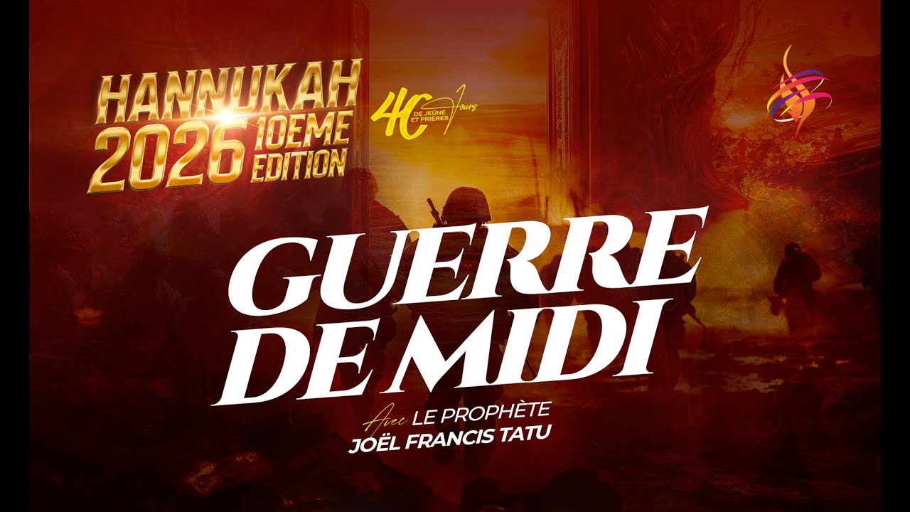 JOUR 1 : GUERRE DE MIDI AVEC LE PROPH&Egrave;TE JOEL FRANCIS TATU