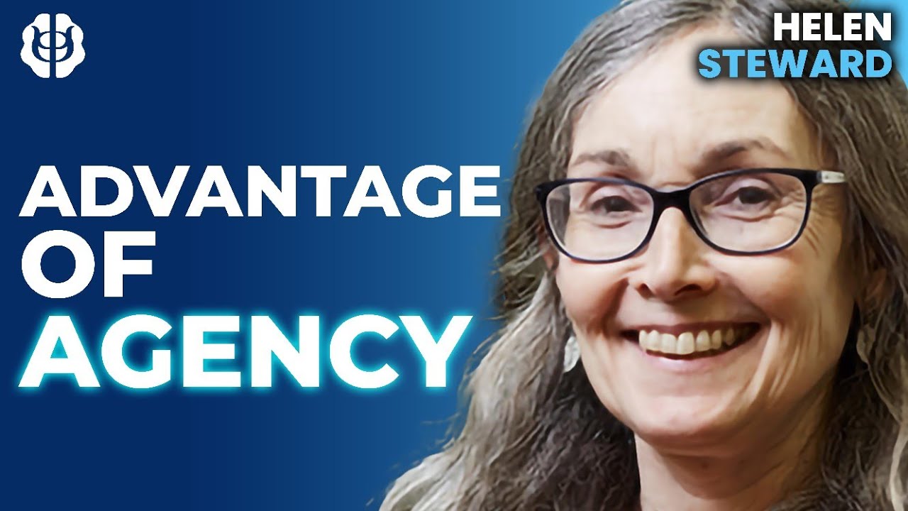 Why Do We Have Free Will? Libertarianism & The Advantage Of Agency | Helen Steward