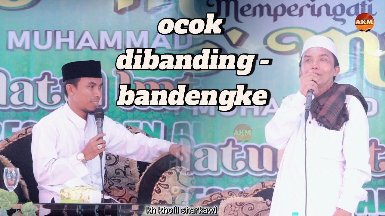 Ocok dibanding-banding ke | ceramah paling lucu KH Kholil Sarkawi VS KH Kholil Yasin live  panggeng 