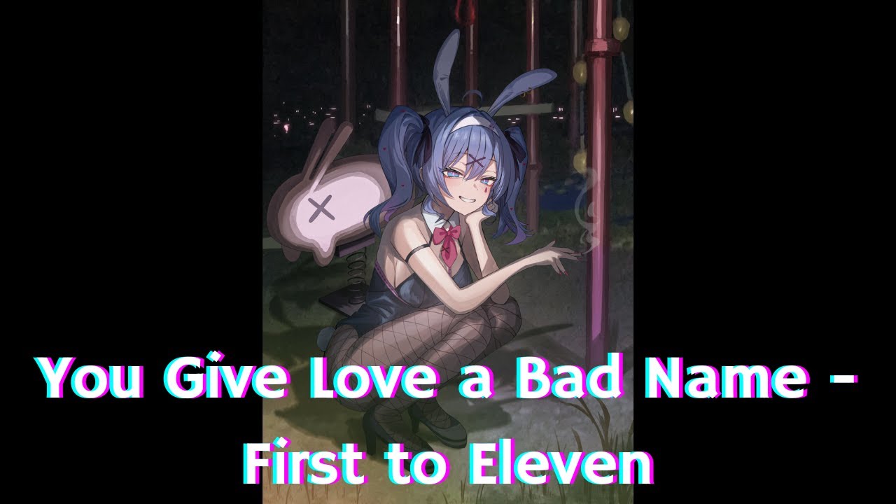 You Give Love a Bad Name/First To Eleven//Nightcore