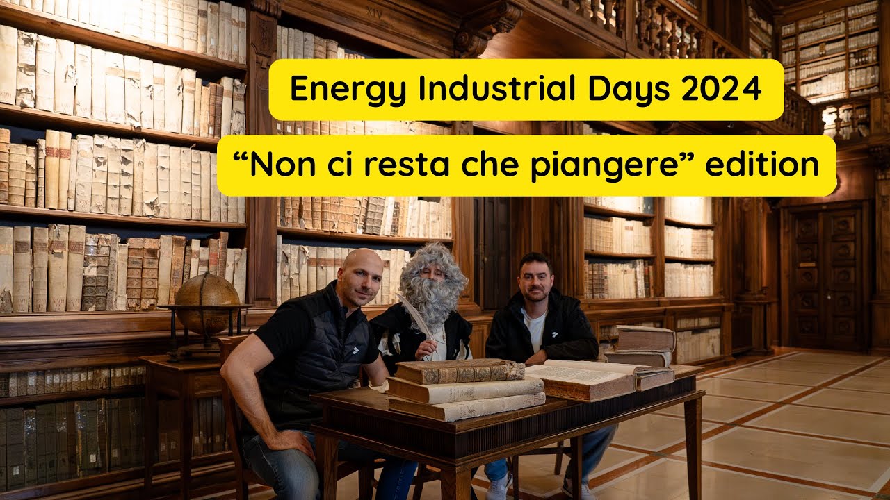 Energy Industrial Days 2024 | Non ci resta che piangere