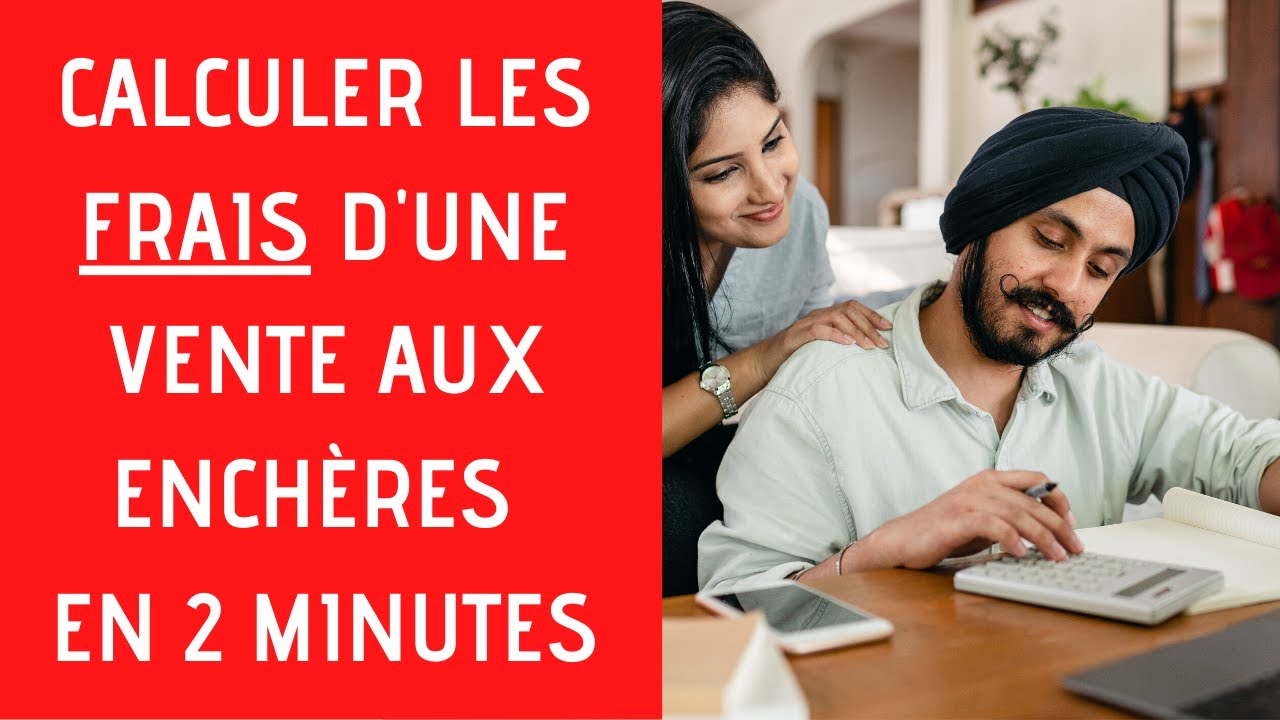 COMMENT calculer en 2 MINUTES les FRAIS d'une vente aux enchères immobilières ?