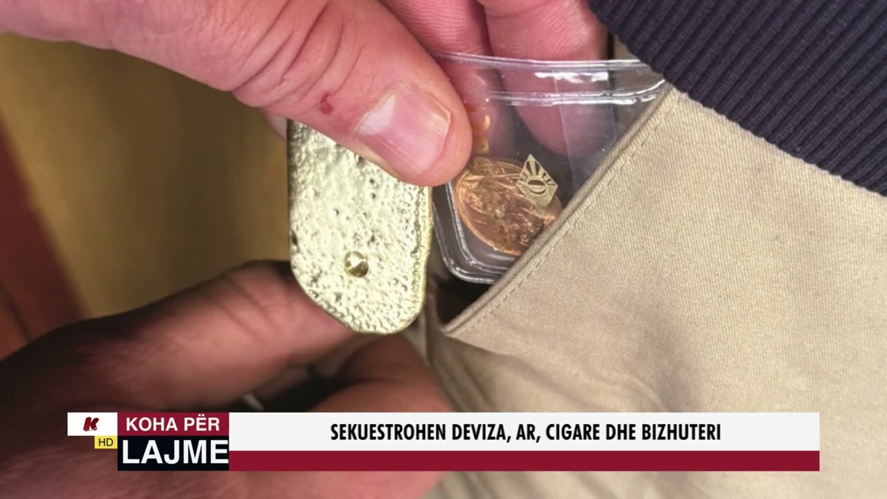 SEKUESTROHEN DEVIZA, AR, CIGARE DHE BIZHUTERI