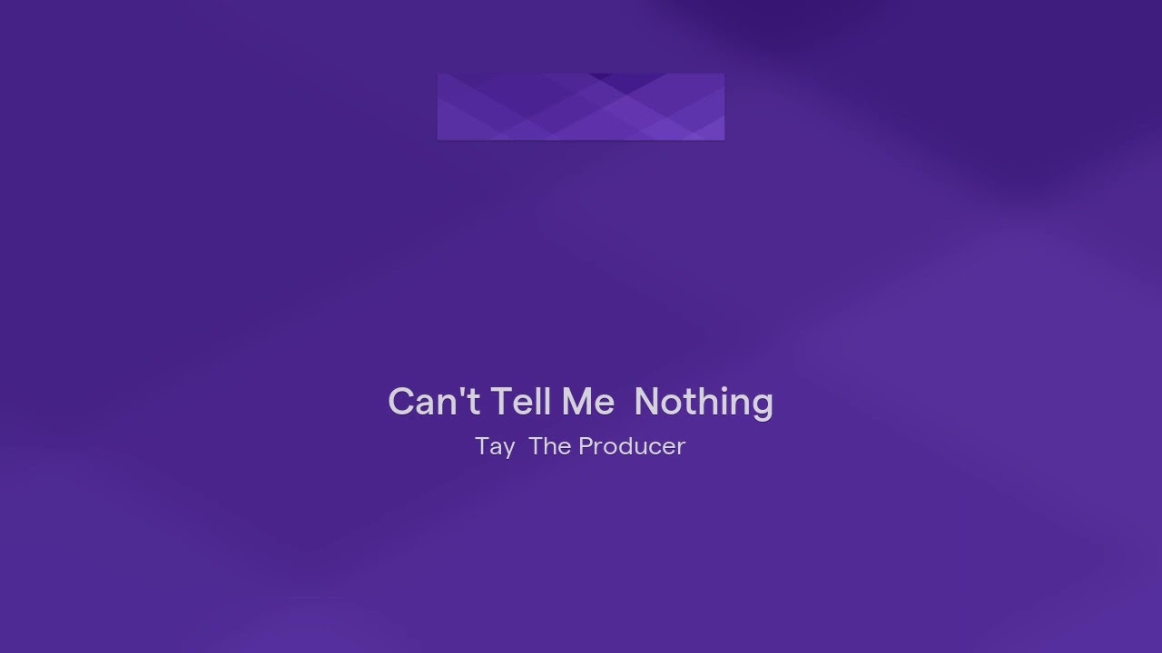 Can't Tell Me  Nothing
