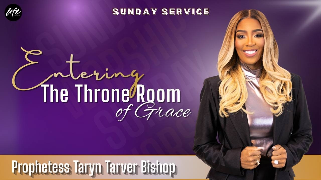 FULL SUNDAY SERVICE: ENTERING THE THRONE ROOM OF GRACE | PROPHETESS TARYN TARVER BISHOP