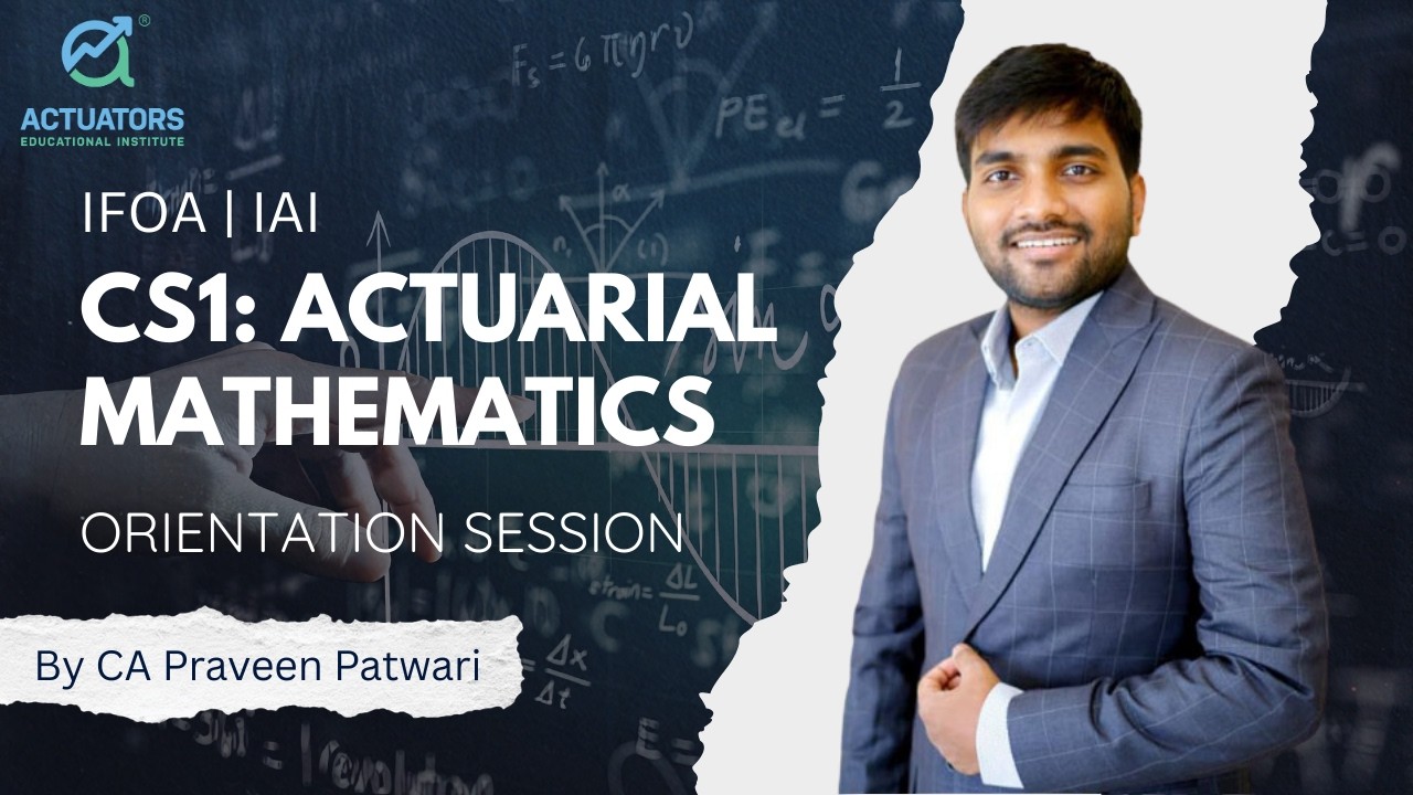 CS1: Actuarial Statistics | Orientation Session | CA Praveen Patwari | IFoA | IAI