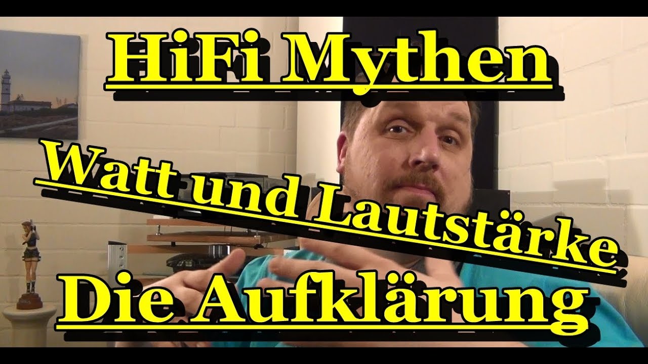 HiFi Mythen - Watt / Lautst&auml;rke - die Aufkl&auml;rung