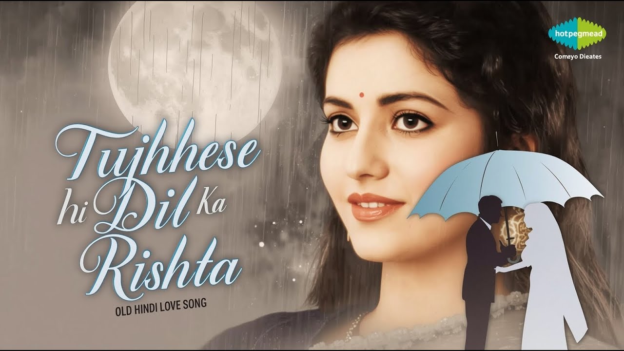 Tujhse Hi Dil Ka Rishta | Old Hindi Love Song 2025 | Tujhse Hi Dil Ka Rishta Old Song