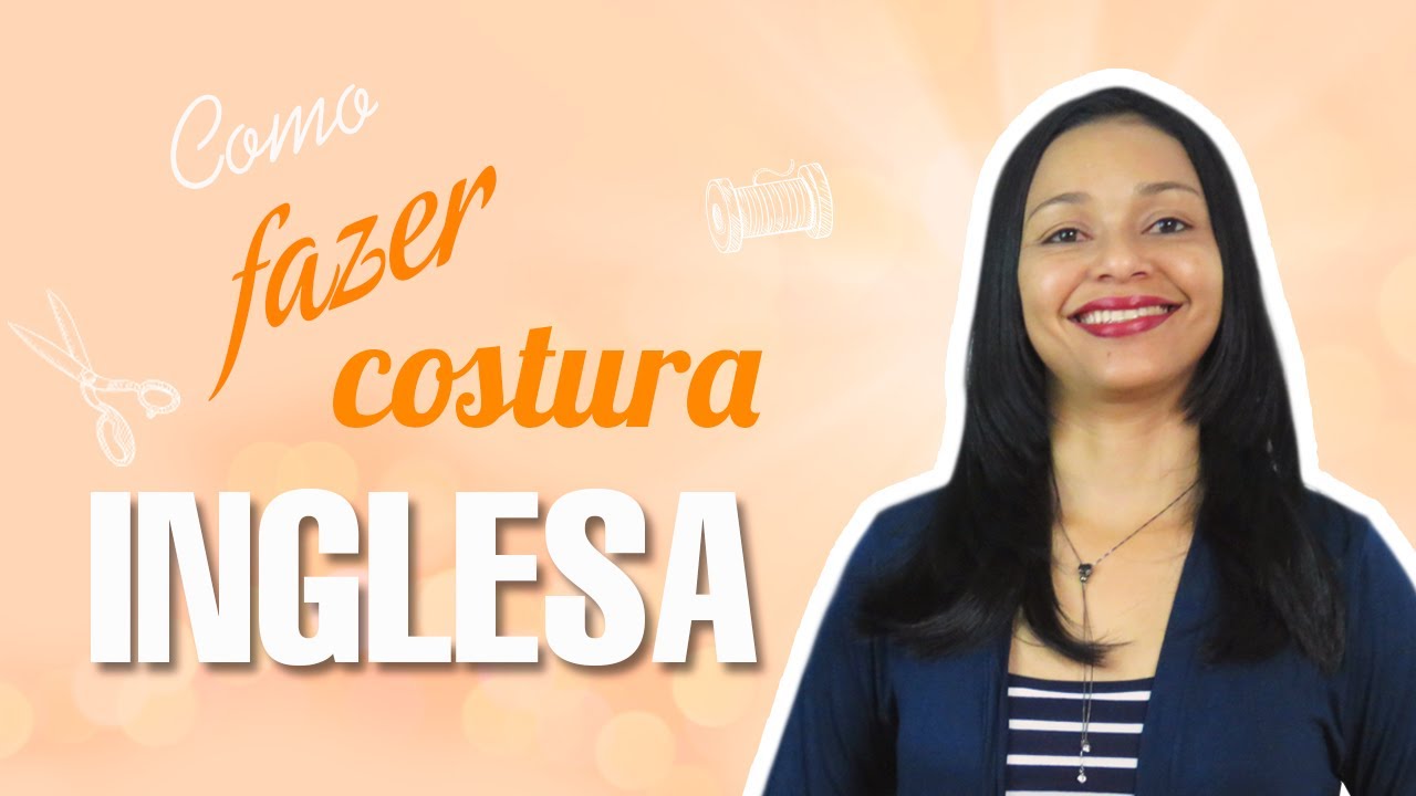 COSTURA INGLESA - SIMPLES E ELEGANTE || LEXANDRA MENDONÇA