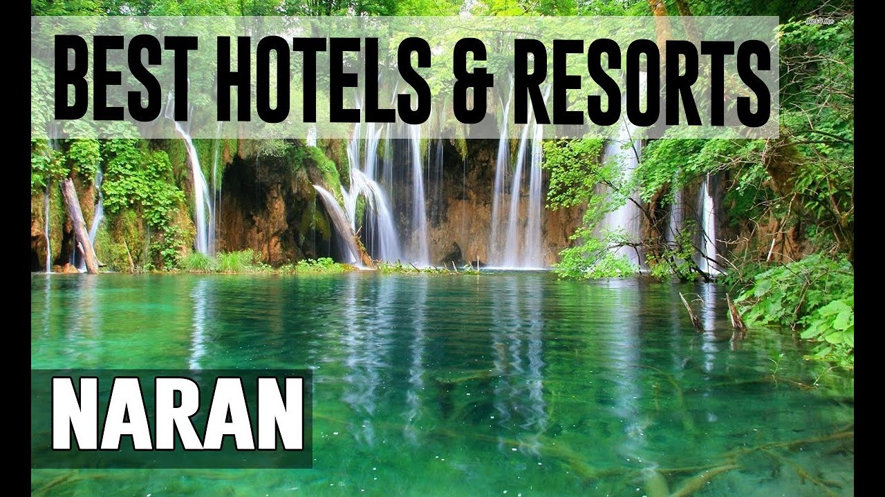 Best Hotels and Resorts in Naran, Pakistan
