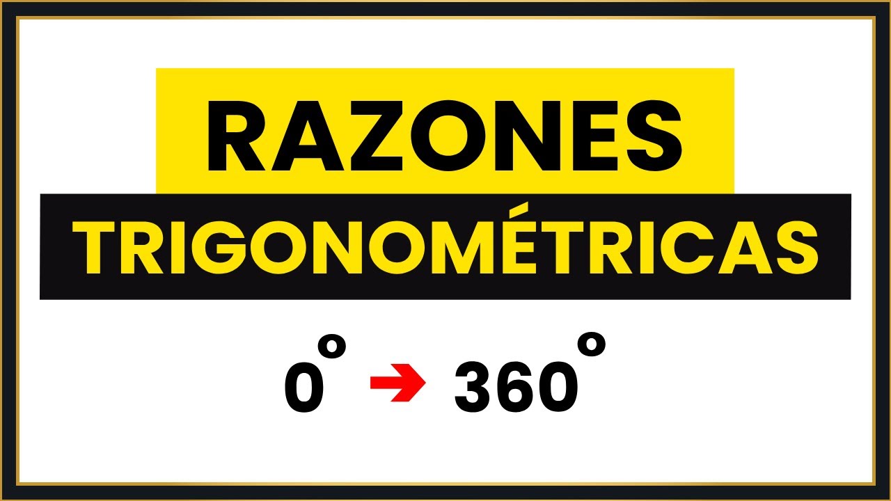 RAZONES TRIGONOMÉTRICAS de 0, 30, 45, 60, 90, 180, 270 y 360º