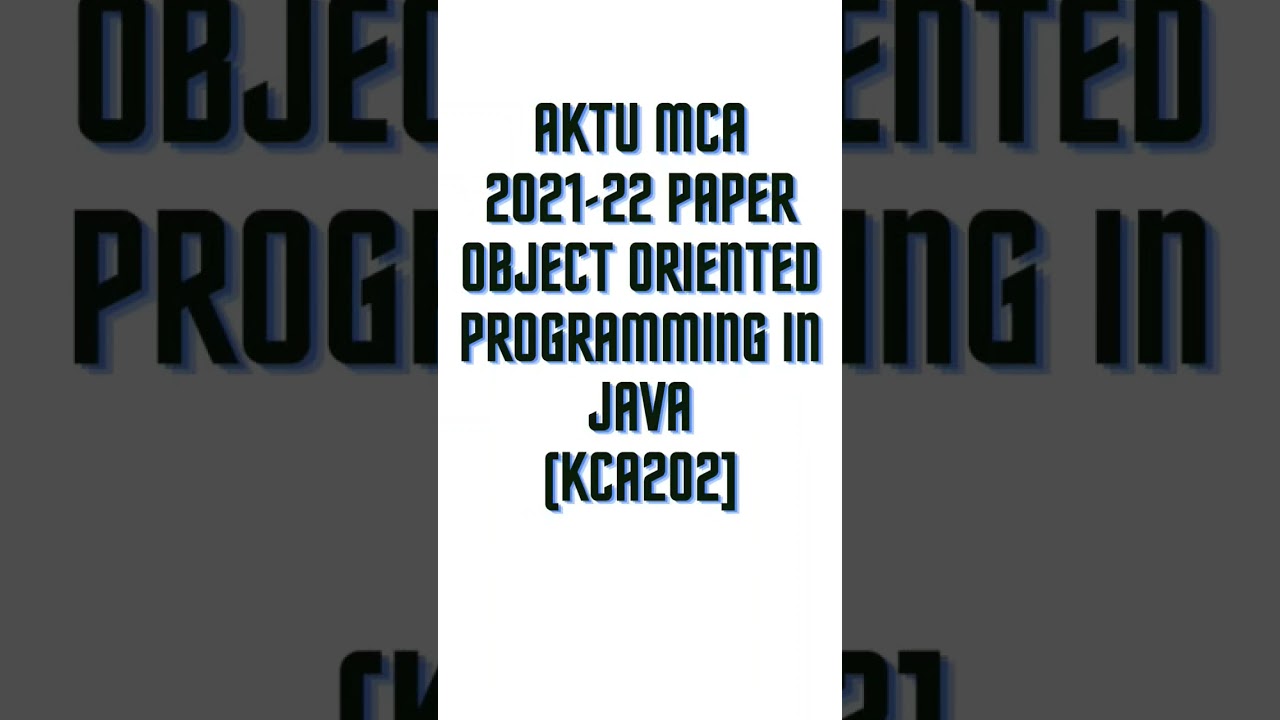 KCA 202 Object Oriented Programming using JAVA AKTU MCA Exam Paper 2021-22 || AKTU || UPTU || MCA