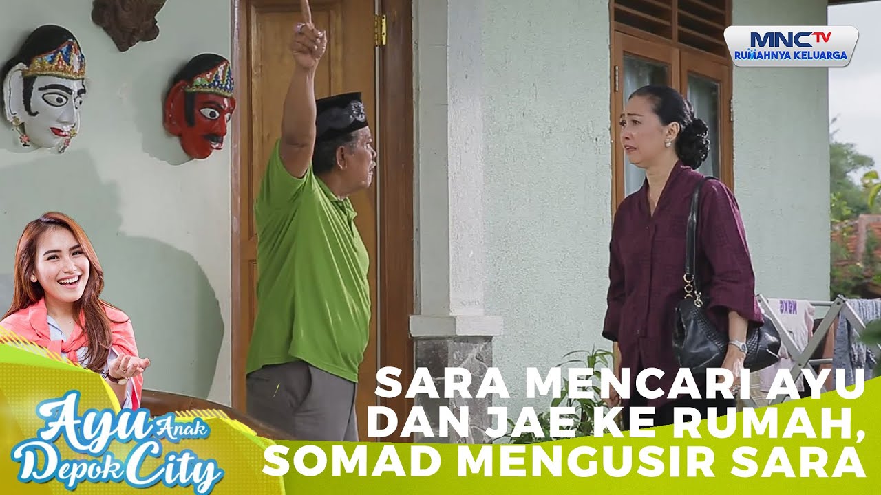 Sara Mencari Ayu Dan Jae Ke Rumah, Somad Mengusir Sara | AYU ANAK DEPOK CITY
