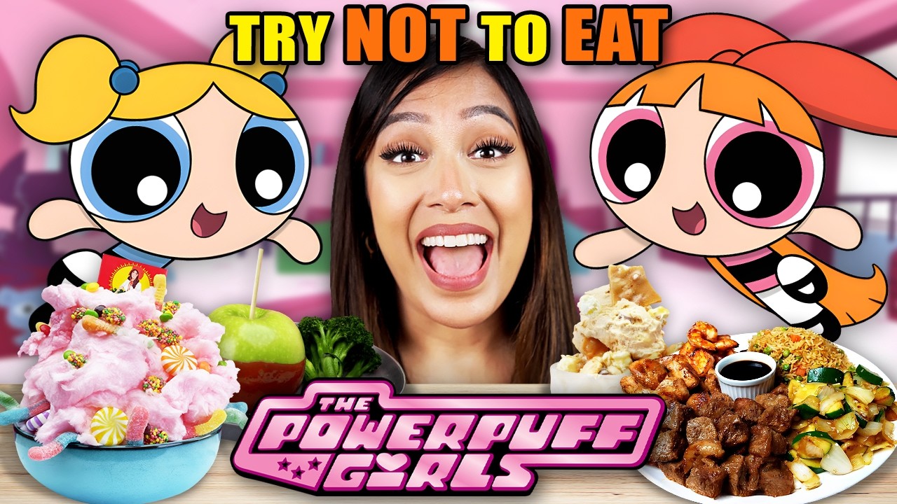 Try Not To Eat: Powerpuff Girls!