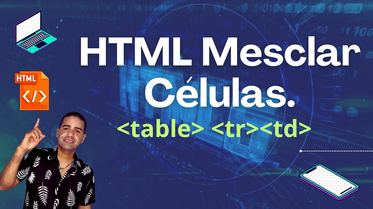 COMO MESCLAR CELULAS DA TABELA EM HTML