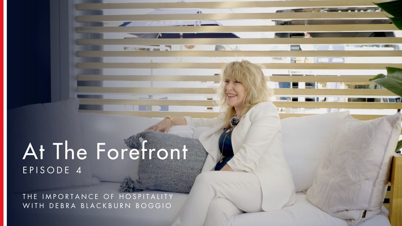 At The Forefront | Charter Broker Debra Blackburn on the importance of hospitality | Episode Four