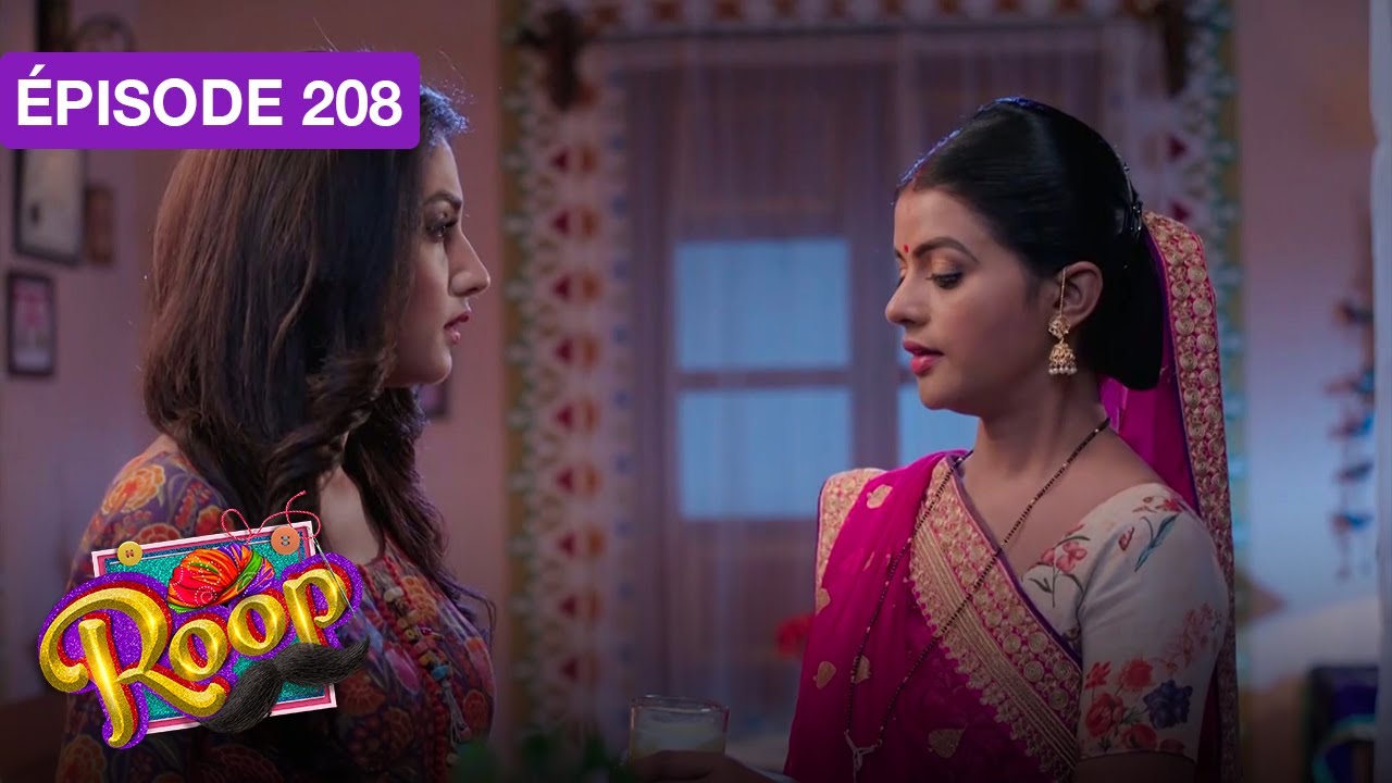 Roop (Mard Ka Naya Swaroop) - EP 208 - s&eacute;rie doubl&eacute;e en fran&ccedil;ais