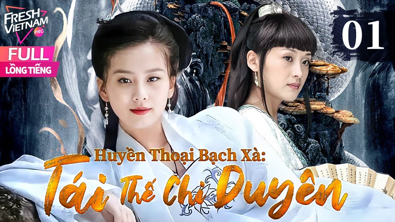 【Lồng Tiếng】Huyền Thoại Bạch Xà: Tái Thế Chi Duyên l Tập 01 l Phim Tiên Hiệp Võ Thuật Siêu Hay 2025