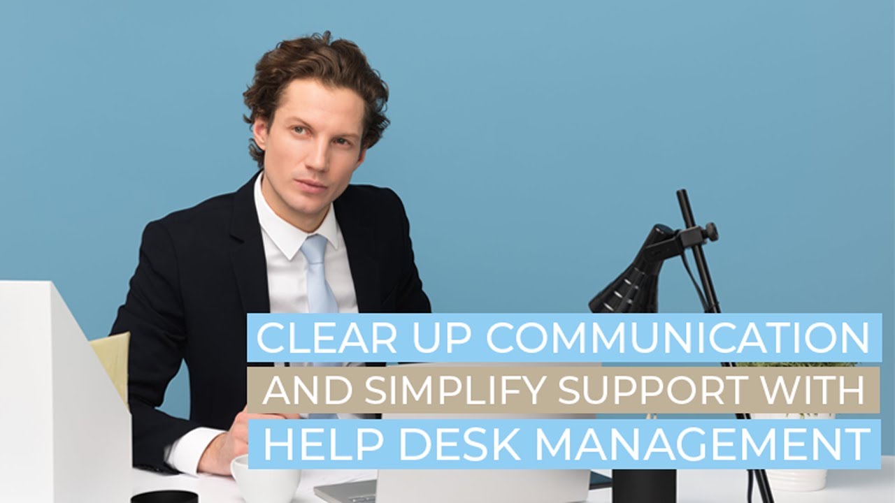 Simplify customer service with Help Desk Management