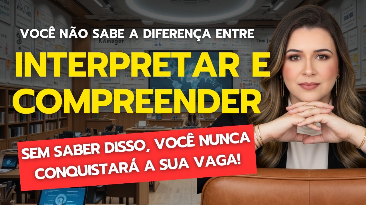 O Erro Fatal: Por que você confunde Interpretação com Compreensão e reprova no concurso?