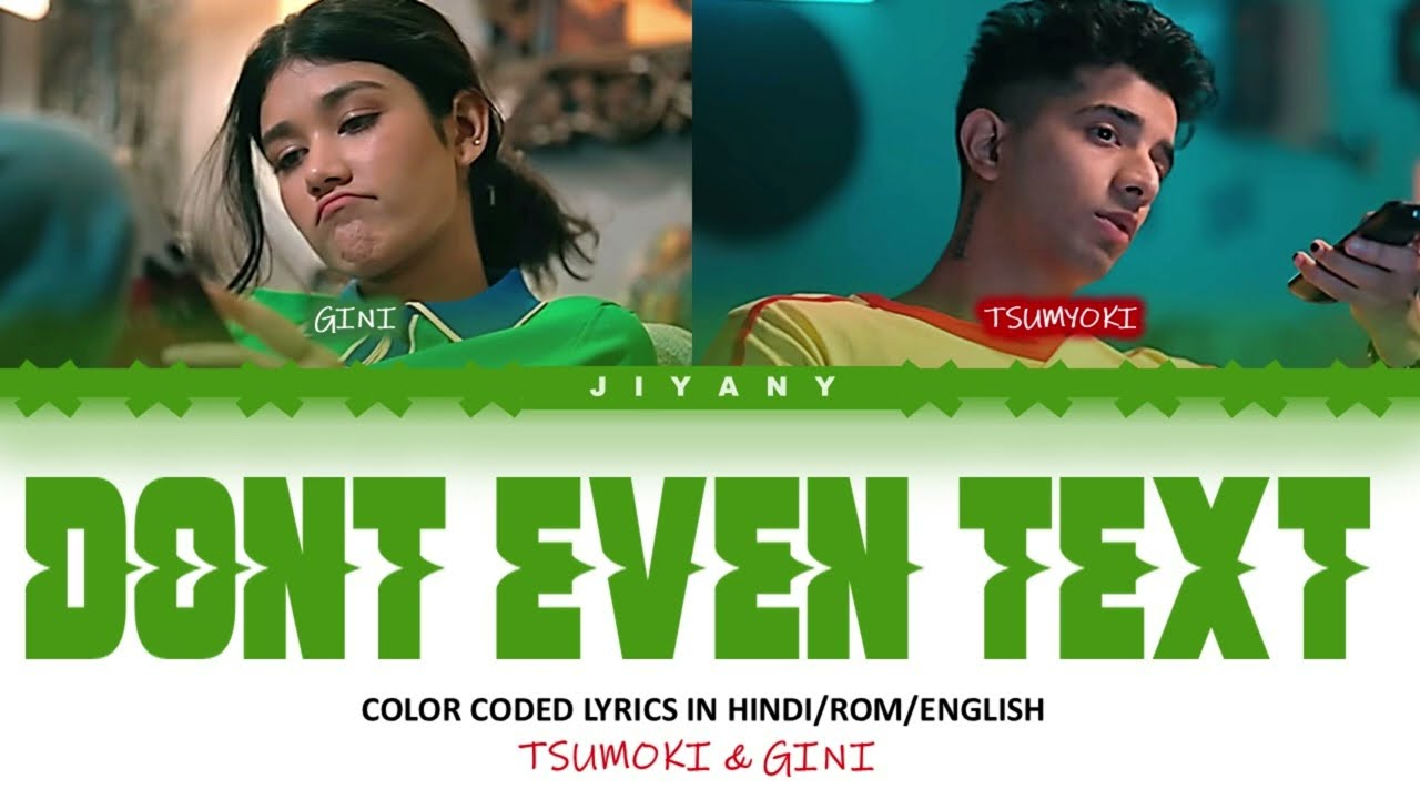 Don't Even Text *English* Lyrics Video - Tsumyoki X Gin (Color Coded Lyrics Video in Hindi/English)