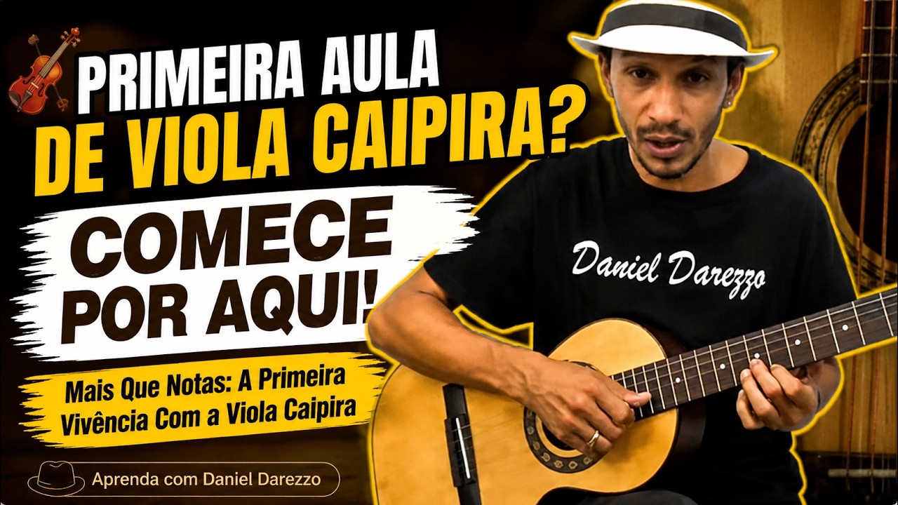 PRIMEIRA AULA DE VIOLA CAIPIRA - DANIEL DAREZZO