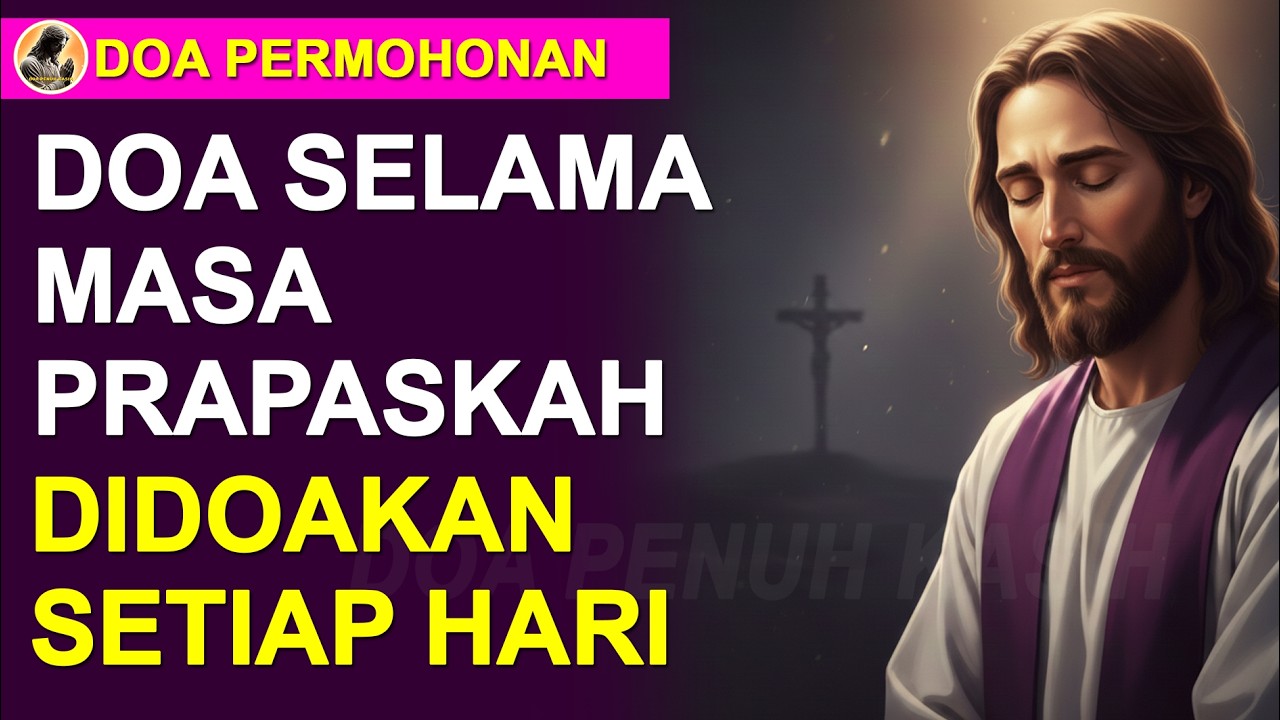 Doa Selama Masa Prapaskah. Didoakan Mulia Hari Rabu Abu Sampai Menjelang Pekan Suci.
