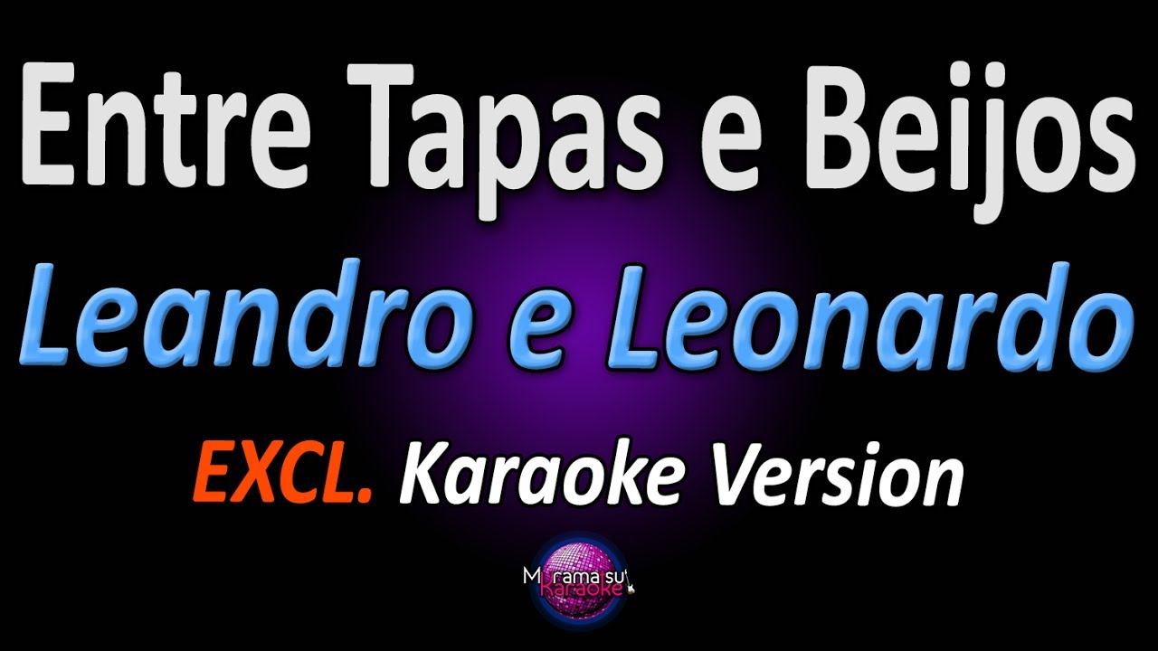 🎤 Leandro e Leonardo - Entre Tapas e Beijos (Karaokê Version) ‎(Cover)