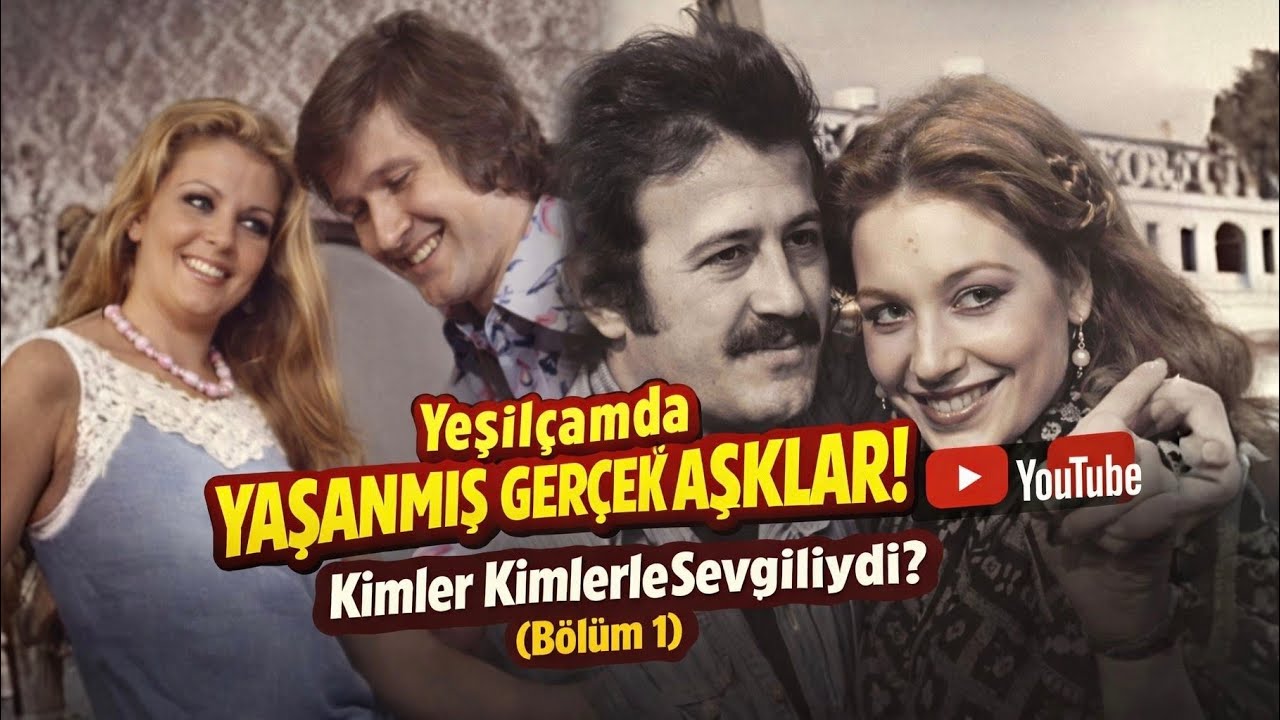 Yeşilçam'da Yaşanmış Gerçek Aşklar! Kimler Kimlerle Sevgiliydi? (Bölüm 1)