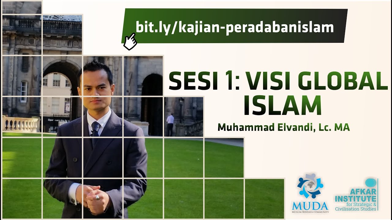 Serial Peradaban [Sesi 1: Visi Global Islam] - Muhammad Elvandi
