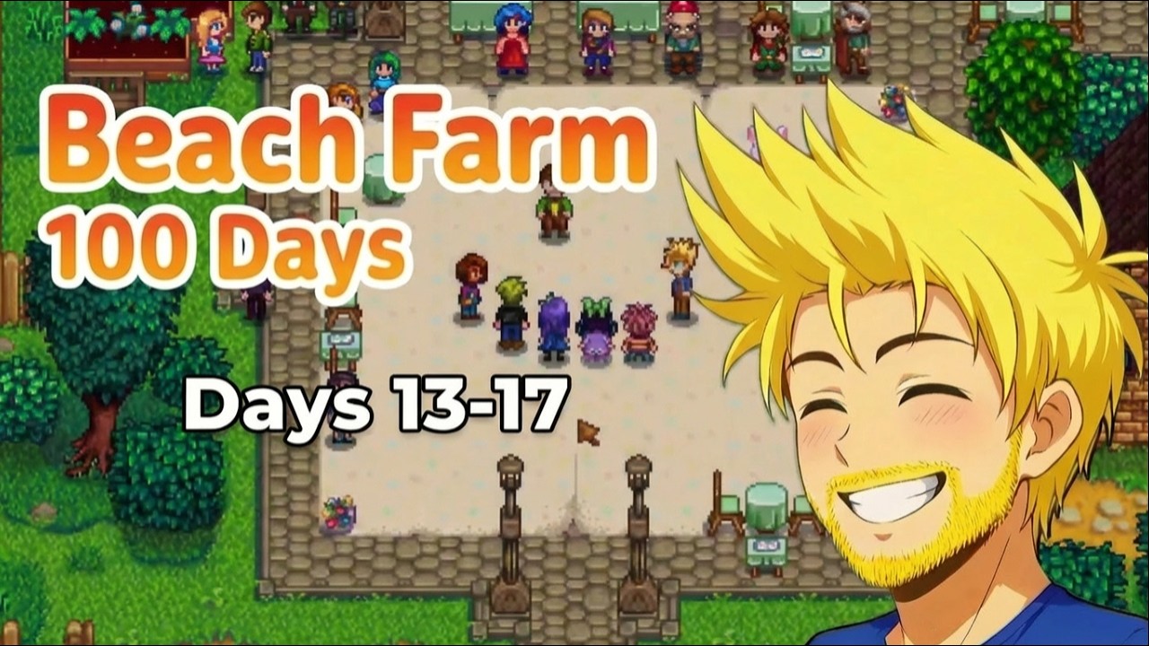 Beach Farm 100 Days | 13-17 | Stardew Valley [Egg Festival Day!]