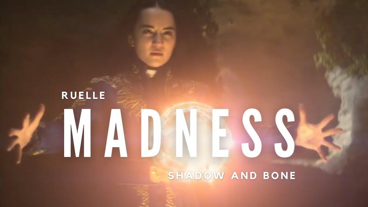 Shadow and Bone - Madness.