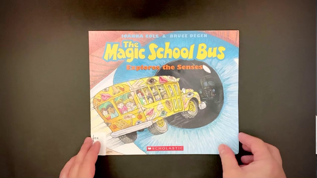 Magic School Bus Explores the Senses, by Joanna Cole and Bruce Degan