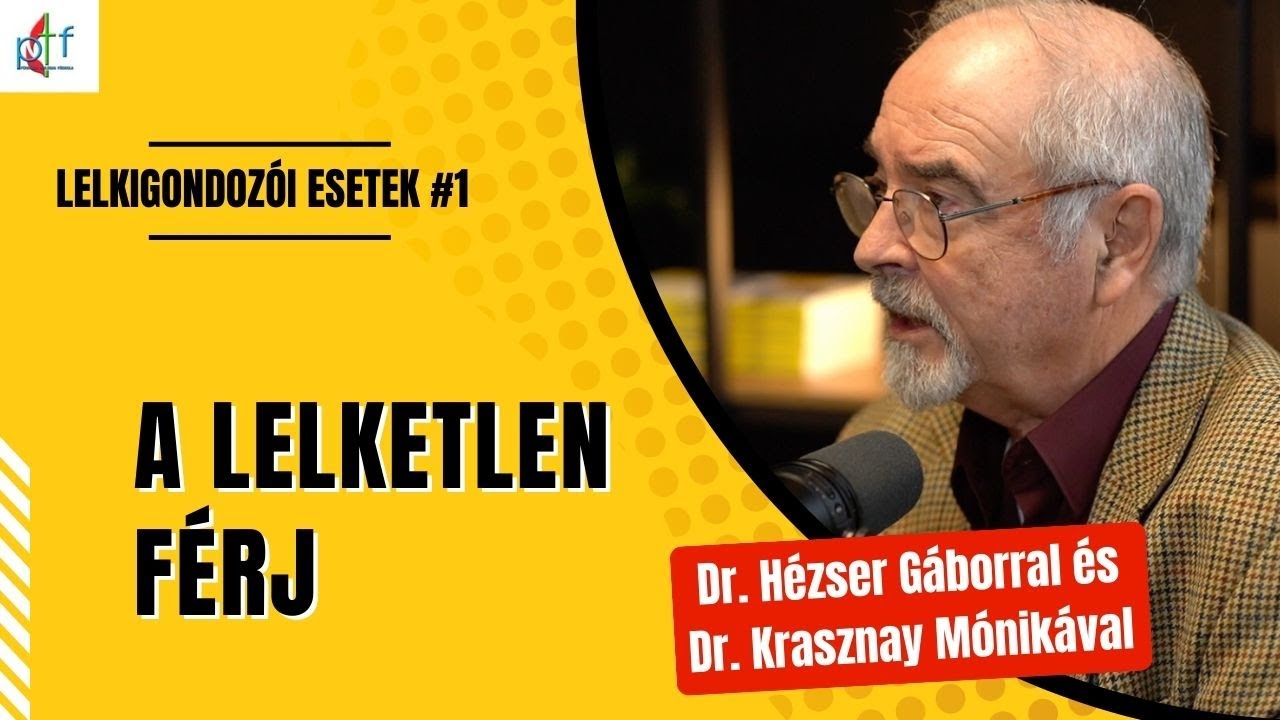„A lelketlen férj” – Lelkigondozói esetmegbeszélések #1