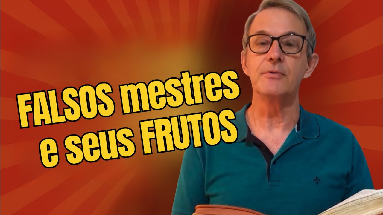 FALSOS MESTRES E SEUS FRUTOS