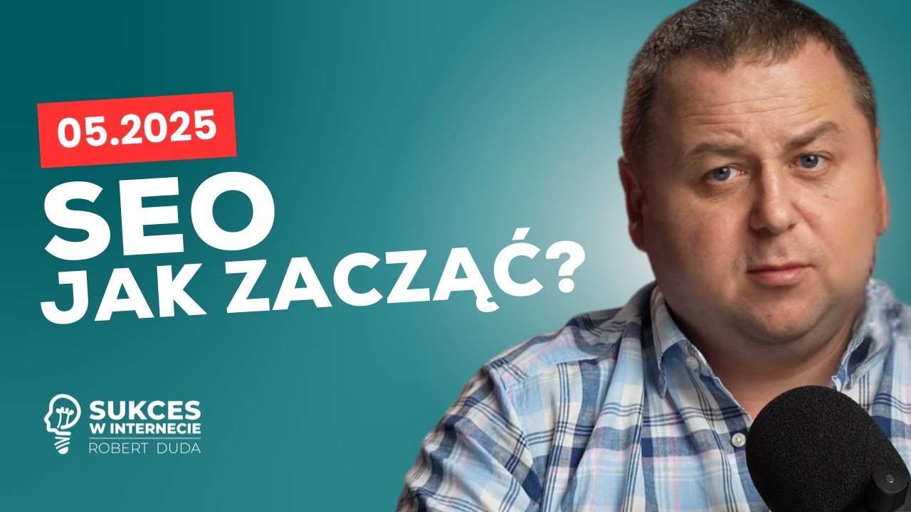 SEO jak zacząć w 2025? Pozycjonowanie i optymalizacja stron internetowych