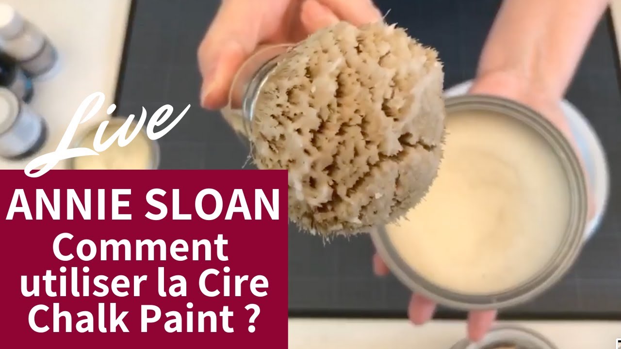 Cire pour la Peinture Annie Sloan comment la poser