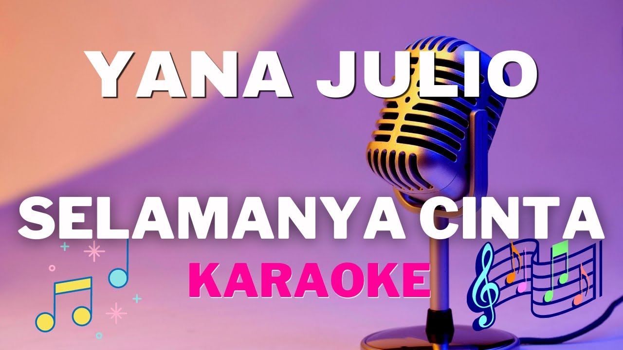 YANA JULIO - Selamanya Cinta ( karaoke version )