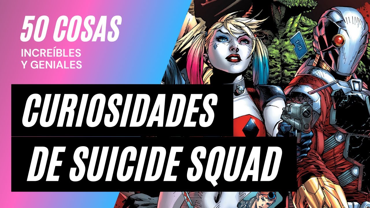 Los 50 datos que quizás no conocías de Suicide Squad