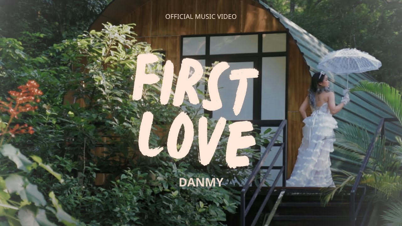DANMY - FIRST LOVE (MUSIC VIDEO)
